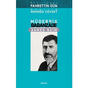Müderris Babanzade Ahmed Naim - Muallim Mehmed Cevdet