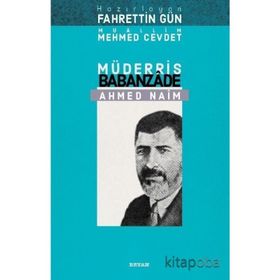 Müderris Babanzade Ahmed Naim - Muallim Mehmed Cevdet