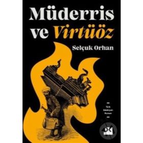 Müderris ve Virtüöz - Selçuk Orhan
