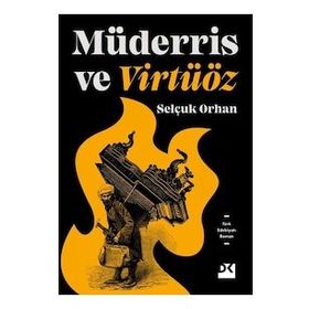 Müderris ve Virtüöz - Selçuk Orhan