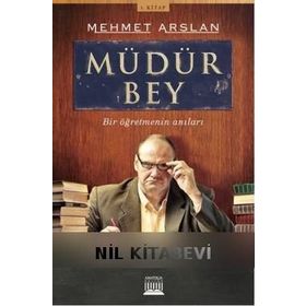 Müdür Bey - Bir Öğretmenin Anıları - Mehmet Arslan