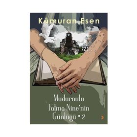 Mudurnulu Fatma Nine'nin Günlüğü 2 - Kamuran Esen