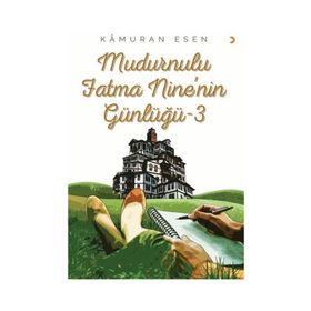 Mudurnulu Fatma Nine'nin Günlüğü 2 - Kamuran Esen