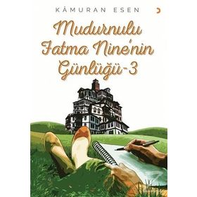 Mudurnulu Fatma Nine'nin Günlüğü 3 - Kamuran Esen