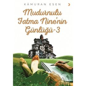 Mudurnulu Fatma Nine'nin Günlüğü 3 - Kamuran Esen