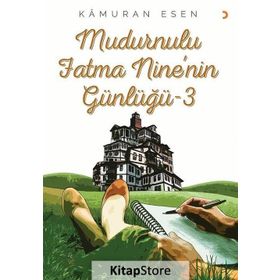 Mudurnulu Fatma Nine'nin Günlüğü 3 - Kamuran Esen