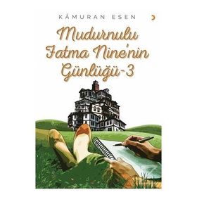Mudurnulu Fatma Nine'nin Günlüğü 3 - Kamuran Esen