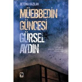 Müebbedin Güncesi - Gürsel Aydın