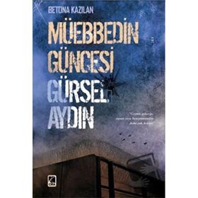 Müebbedin Güncesi - Gürsel Aydın