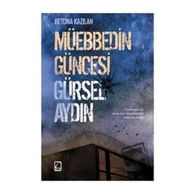 Müebbedin Güncesi - Gürsel Aydın