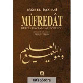 MÜFREDAT KUR'AN KAVRAMLARI SÖZLÜĞÜ - RAGIB EL-İSFAHANI