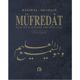 MÜFREDÂT KUR'AN KAVRAMLARI SÖZLÜĞÜ - RAGIB EL-İSFAHANİ