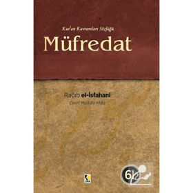 MÜFREDÂT KUR'AN KAVRAMLARI SÖZLÜĞÜ - RAGIB EL-İSFAHANİ