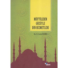 MÜFTÜLERIN GÖZÜYLE DIN HIZMETLERI - GENEL