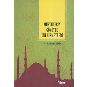 MÜFTÜLERIN GÖZÜYLE DIN HIZMETLERI - GENEL