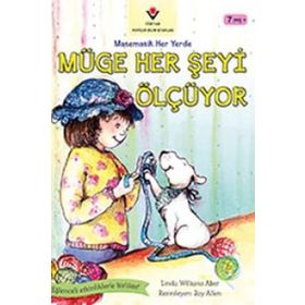 Müge Her Şeyi Ölçüyor - Matematik Her Yerde - Linda W. Aber