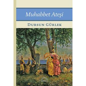 Muhabbet Ateşi - Dursun Gürlek