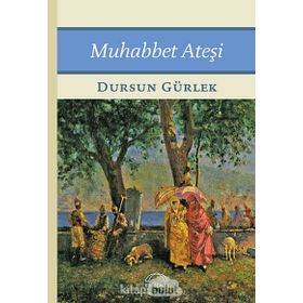 Muhabbet Ateşi - Dursun Gürlek