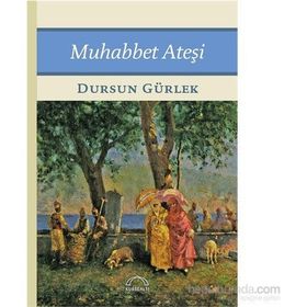 Muhabbet Ateşi - Dursun Gürlek