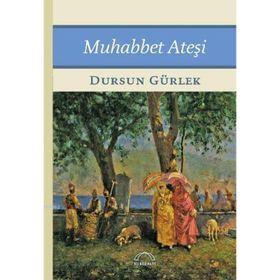 Muhabbet Ateşi - Dursun Gürlek