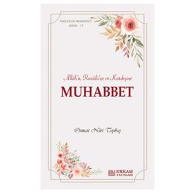 Muhabbet Faziletler Medeniyeti Serisi 17 - Osman Nuri Topbaş