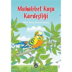 Muhabbet Kuşu Kardeşliği - Mete Barış Durmuşkaya