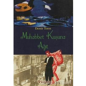 MUHABBET KUŞUNA AĞIT - DEMIR TOROS