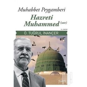 Muhabbet Peygamberi Hz Muhammed - Ömer Tuğrul İnançer