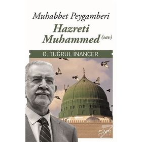 Muhabbet Peygamberi Hz Muhammed - Ömer Tuğrul İnançer