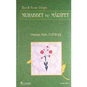 Muhabbet Ve Marifet - Osman Nuri Topbaş