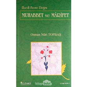 Muhabbet Ve Marifet - Osman Nuri Topbaş