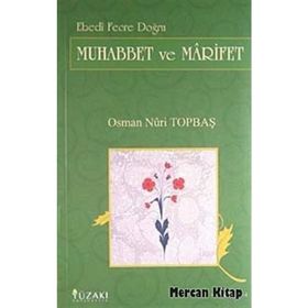 Muhabbet Ve Marifet - Osman Nuri Topbaş