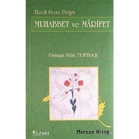 Muhabbet Ve Marifet - Osman Nuri Topbaş