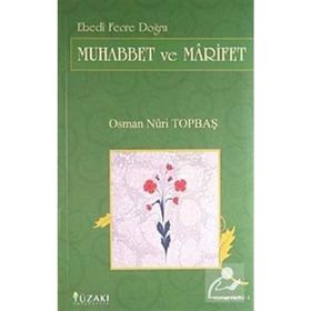 Muhabbet Ve Marifet - Osman Nuri Topbaş