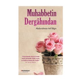 Muhabbetin Dergahından - Abdurrahman Arif Bilgin