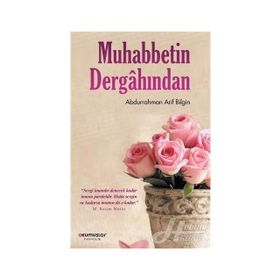Muhabbetin Dergahından - Abdurrahman Arif Bilgin