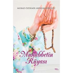 Muhabbetin Rüyası - Murad Özdemir Abdulkadiroğlu