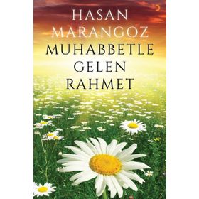 Muhabbetle Gelen Rahmet - Hasan Marangoz