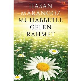 Muhabbetle Gelen Rahmet - Hasan Marangoz