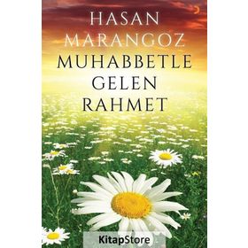 Muhabbetle Gelen Rahmet - Hasan Marangoz
