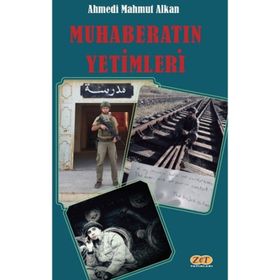 Muhaberatın Yetimleri Ahmedi Mahmut Alkan