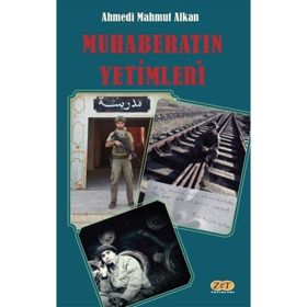 Muhaberatın Yetimleri Ahmedi Mahmut Alkan