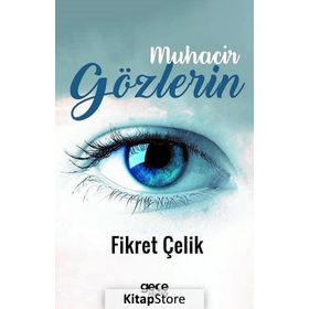 Muhacir Gözlerin - Fikret Çelik