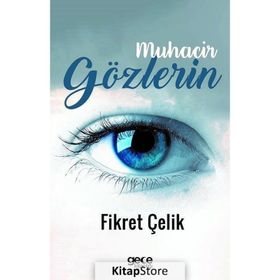 Muhacir Gözlerin - Fikret Çelik