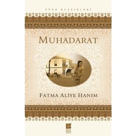 MUHADARAT - FATMA ALIYE HANIM
