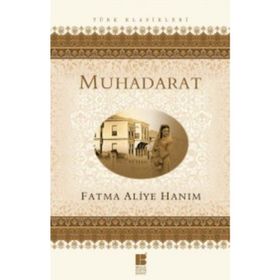 MUHADARAT - FATMA ALIYE HANIM