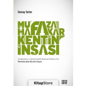Muhafazakar Kentin İnşası / Gencay Serter
