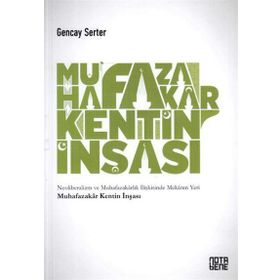 Muhafazakar Kentin İnşası / Gencay Serter