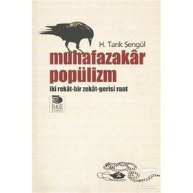 Muhafazakar Popülizm - H. Tarık Şengül