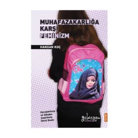 Muhafazakarlığa Karşı Feminizm - Handan Koç
